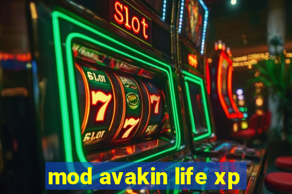 mod avakin life xp