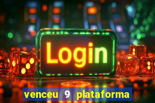 venceu 9 plataforma de jogos