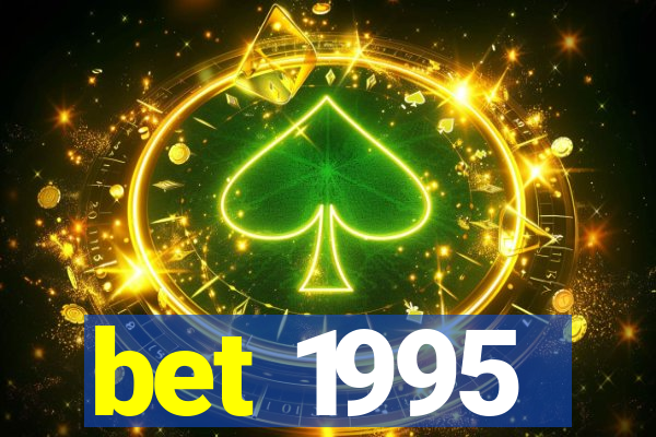 bet 1995