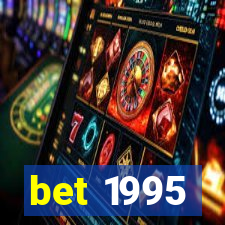 bet 1995