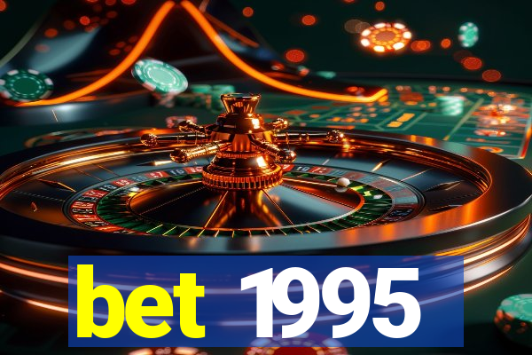 bet 1995