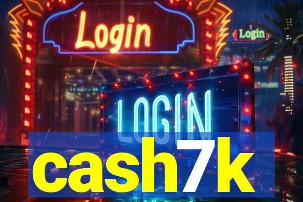 cash7k