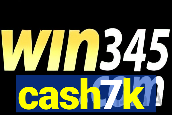 cash7k