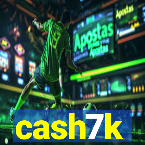 cash7k