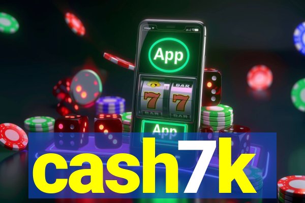 cash7k