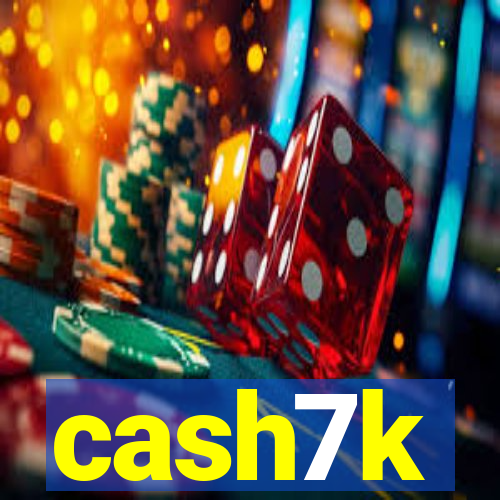 cash7k