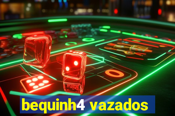 bequinh4 vazados