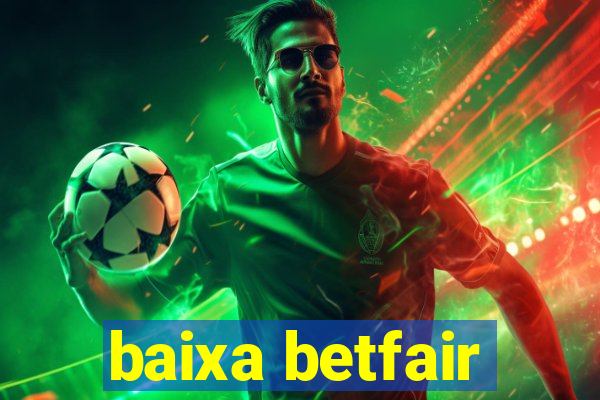 baixa betfair