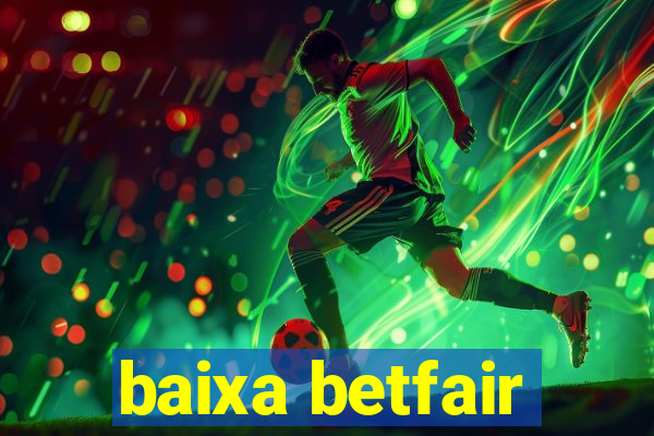 baixa betfair