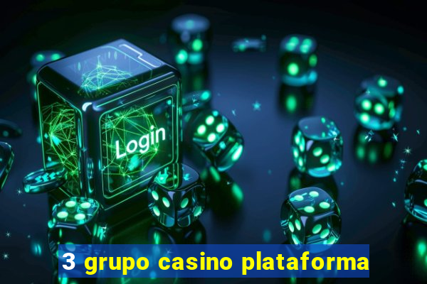 3 grupo casino plataforma