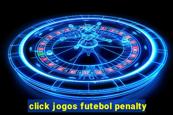 click jogos futebol penalty