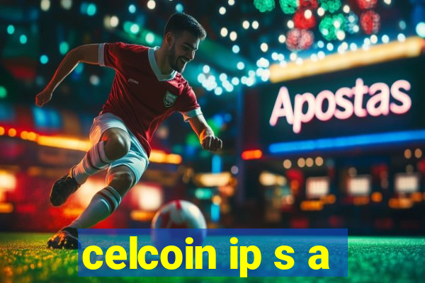 celcoin ip s a