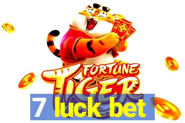 7 luck bet