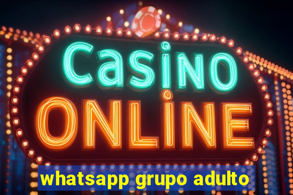 whatsapp grupo adulto