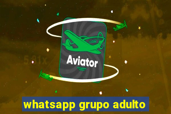 whatsapp grupo adulto