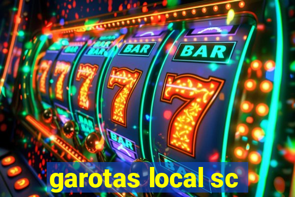 garotas local sc