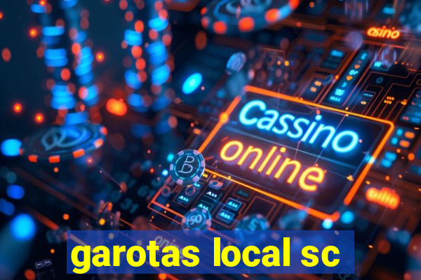 garotas local sc