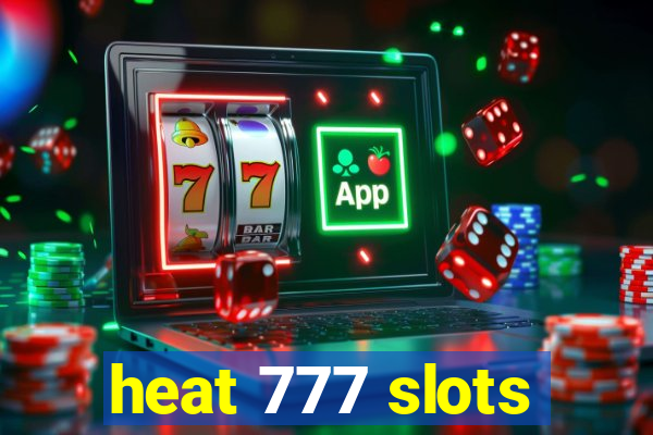 heat 777 slots