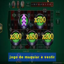 jogo de maquiar e vestir