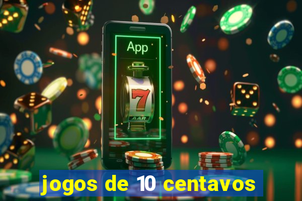 jogos de 10 centavos