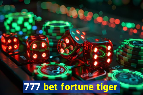 777 bet fortune tiger