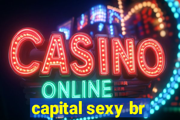 capital sexy br