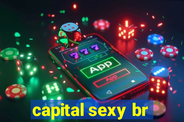 capital sexy br