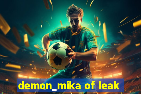 demon_mika of leak