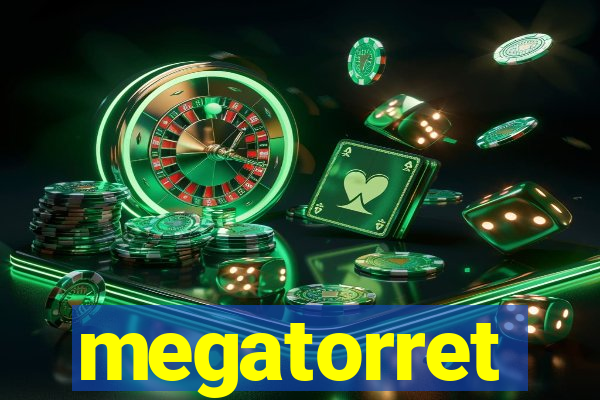 megatorret