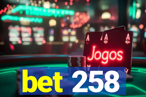 bet 258