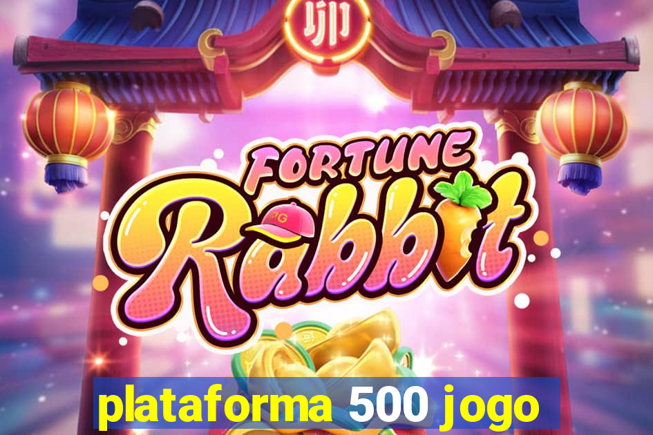 plataforma 500 jogo