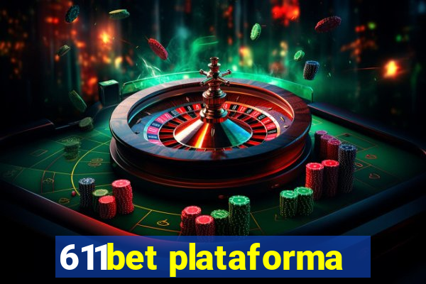 611bet plataforma