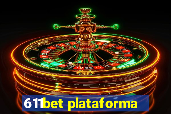 611bet plataforma