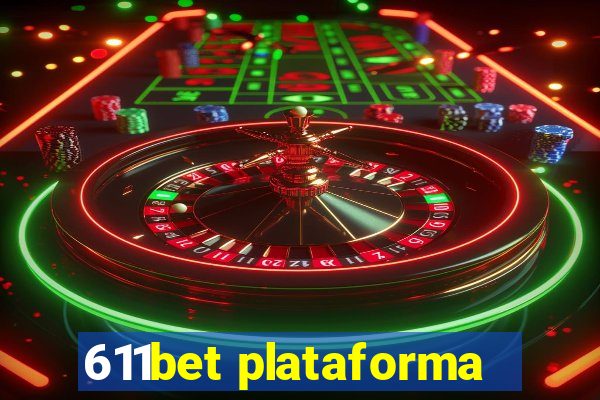 611bet plataforma