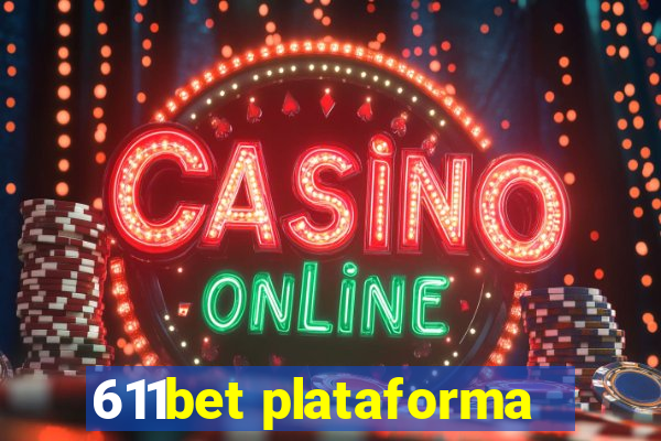 611bet plataforma