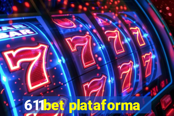 611bet plataforma