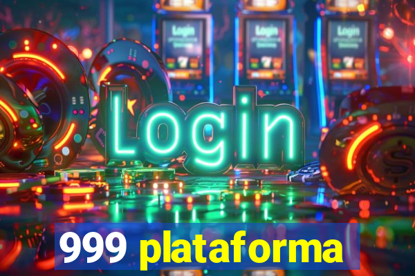 999 plataforma