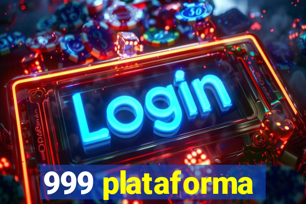 999 plataforma