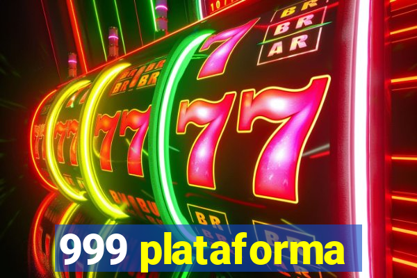 999 plataforma