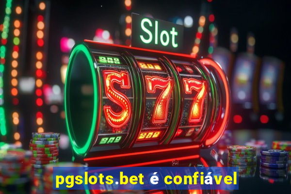 pgslots.bet é confiável