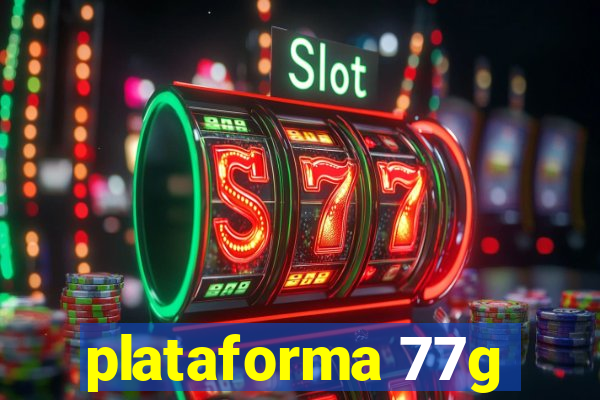 plataforma 77g