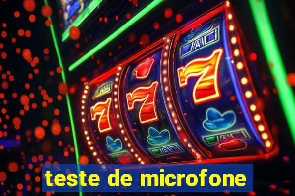 teste de microfone