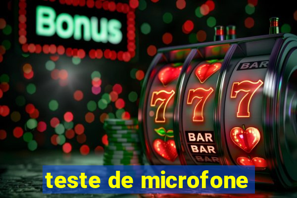 teste de microfone