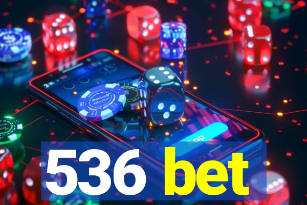 536 bet