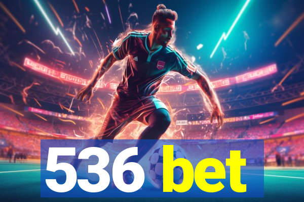 536 bet