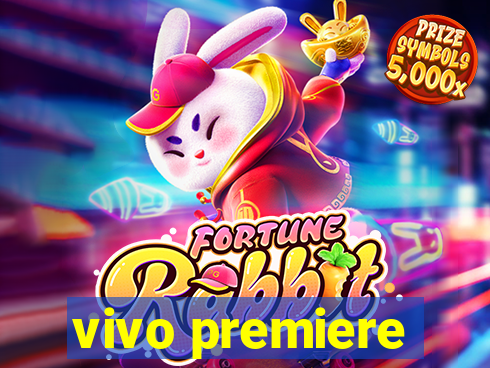 vivo premiere