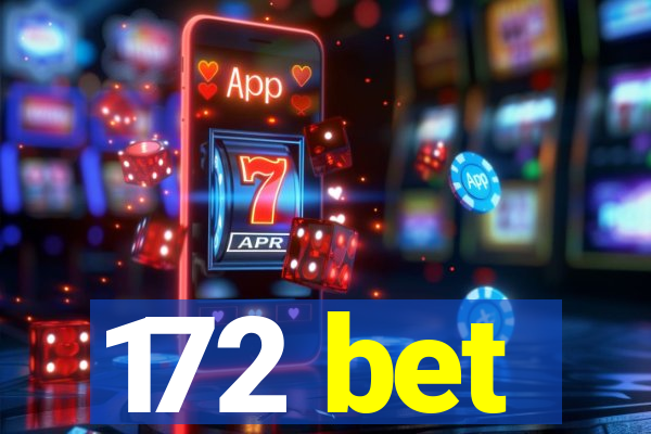 172 bet