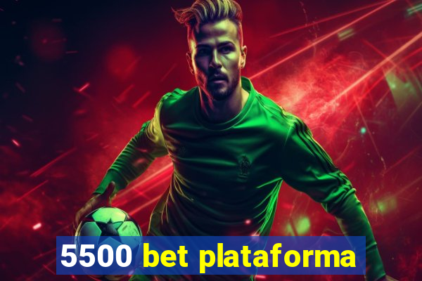 5500 bet plataforma