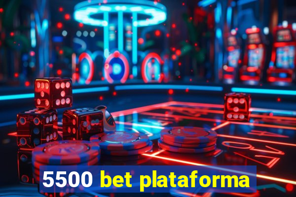 5500 bet plataforma