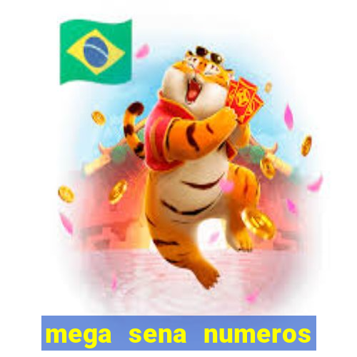 mega sena numeros que mais saem